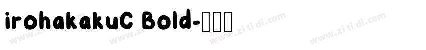 irohakakuC Bold字体转换